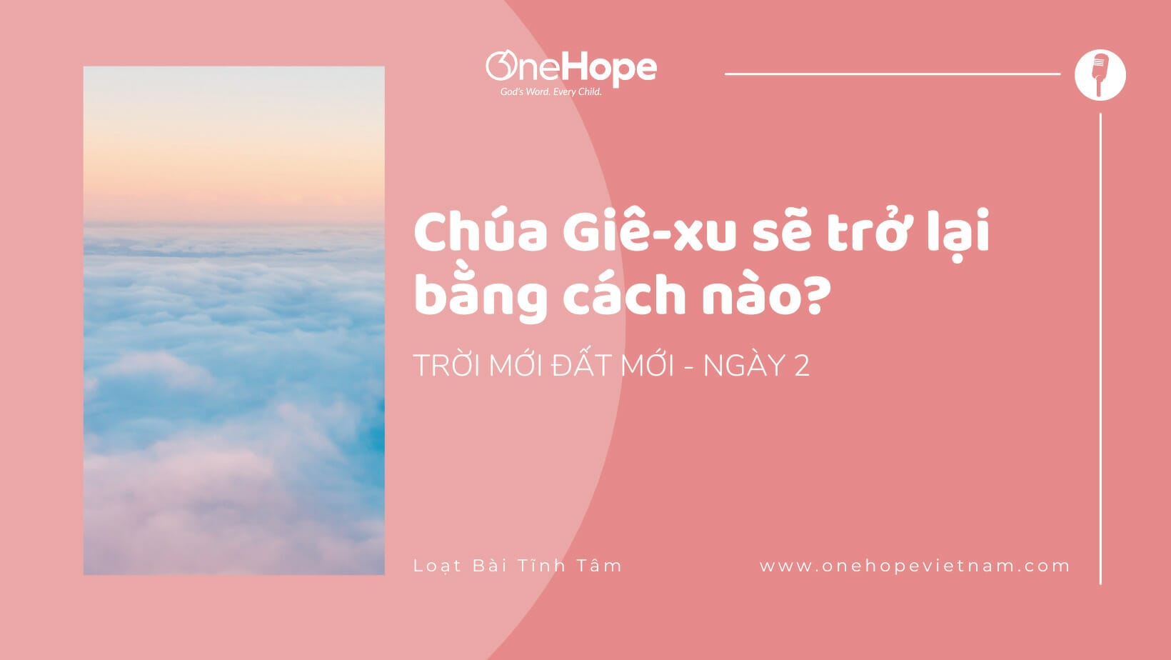  CHÚA GIÊ-XU SẼ TRỞ LẠI BẰNG CÁCH NÀO?